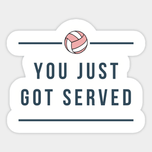 Volleyball Lovers - YOU JUST GOT SERVED Sticker